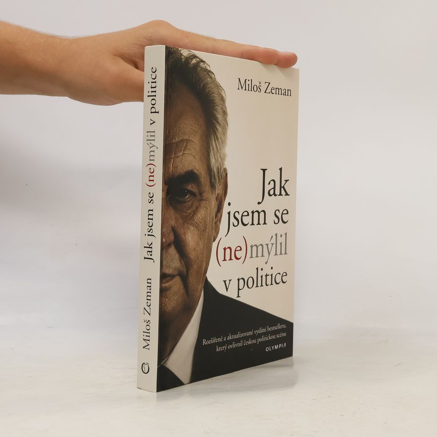 Miloš Zeman Jak jsem se (ne)mýlil v politice