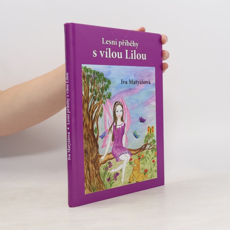Iva Matyášová Lesní příběhy s vílou Lilou