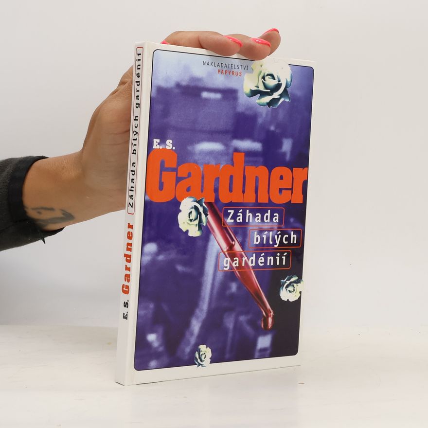 Erle Stanley Gardner Záhada bílých gardénií