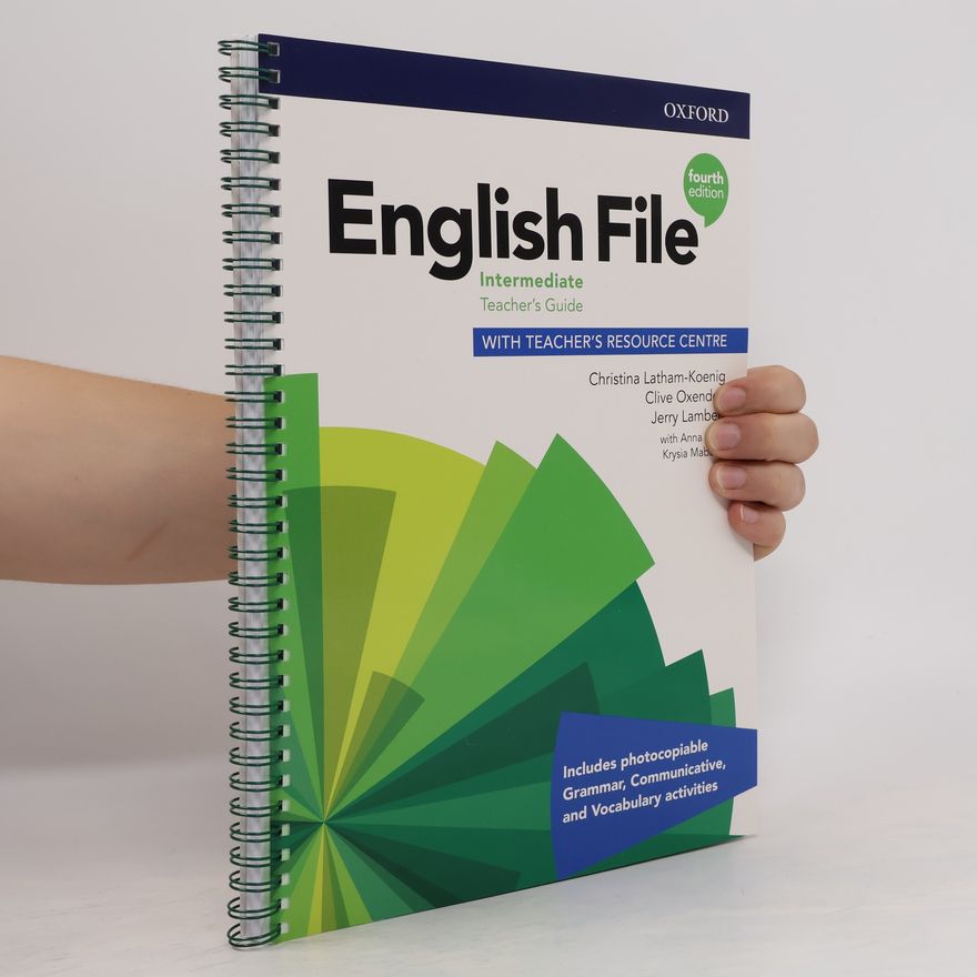 Christina Latham-Koenig English File: Intermediate: Teacher's Guide with Teacher's Resource Centre 4 (th) edition