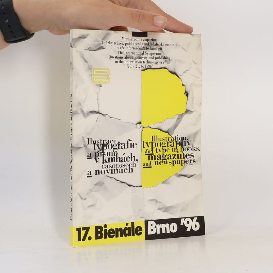 Kolektiv autorů Ilustrace, typografie a písmo v knihách, časopisech a novinách : 17. bienále Brno 1996