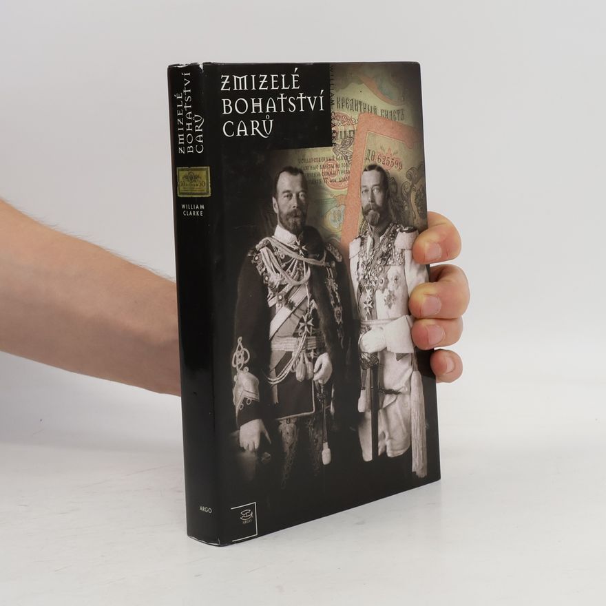 William Clarke Zmizelé bohatství carů