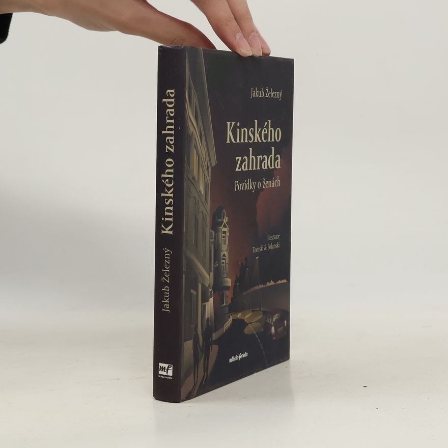 Jakub Železný Kinského zahrada : povídky o ženách