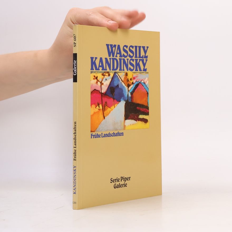 Rosel Gollek Wassily Kandinsky, frühe Landschaften