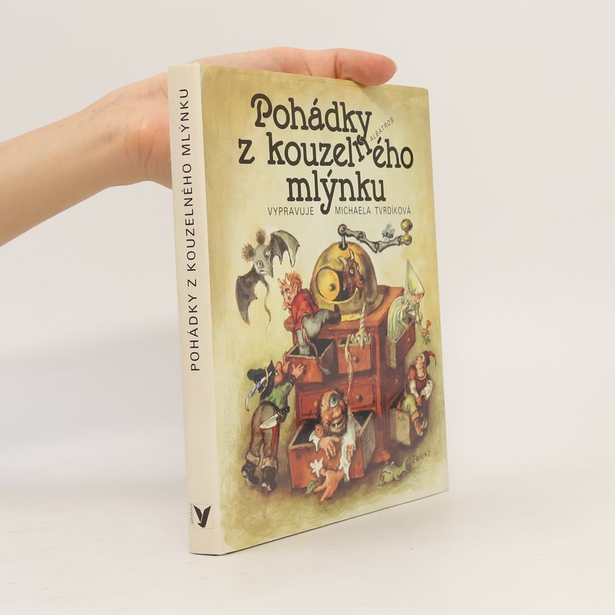 Michaela Tvrdíková Pohádky z kouzelného mlýnku