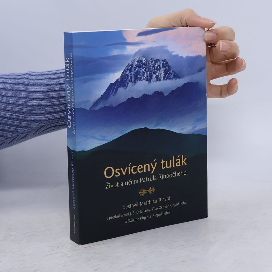 Matthieu Ricard Osvícený tulák: Život a učení Patrula Rinpočheho