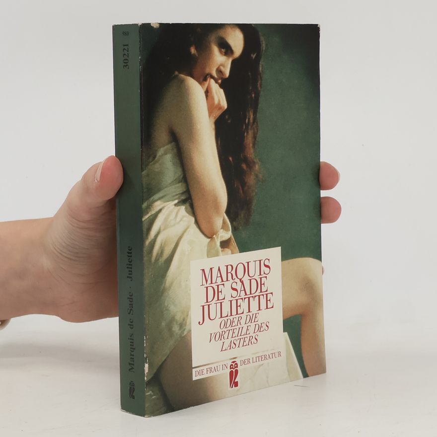 Donatien Alphonse François marquis de Sade Juliette oder die Vorteile des Lasters