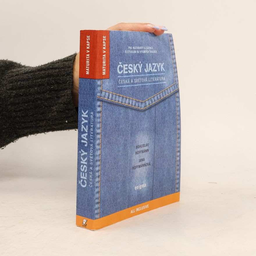 Jana Hoffmannová Český jazyk. Česká a světová literatura. Pro maturanty a zájemce o studium na vysokých školách