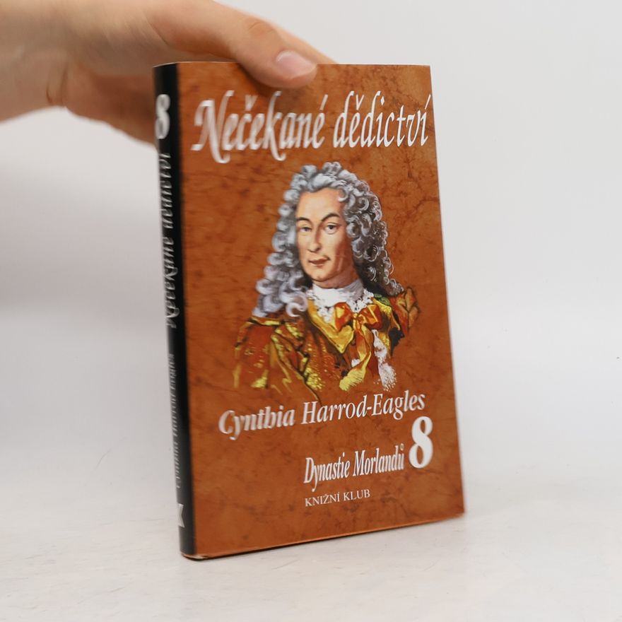Cynthia Harrod-Eagles Nečekané dědictví. Dynastie Morlandů. 8. díl