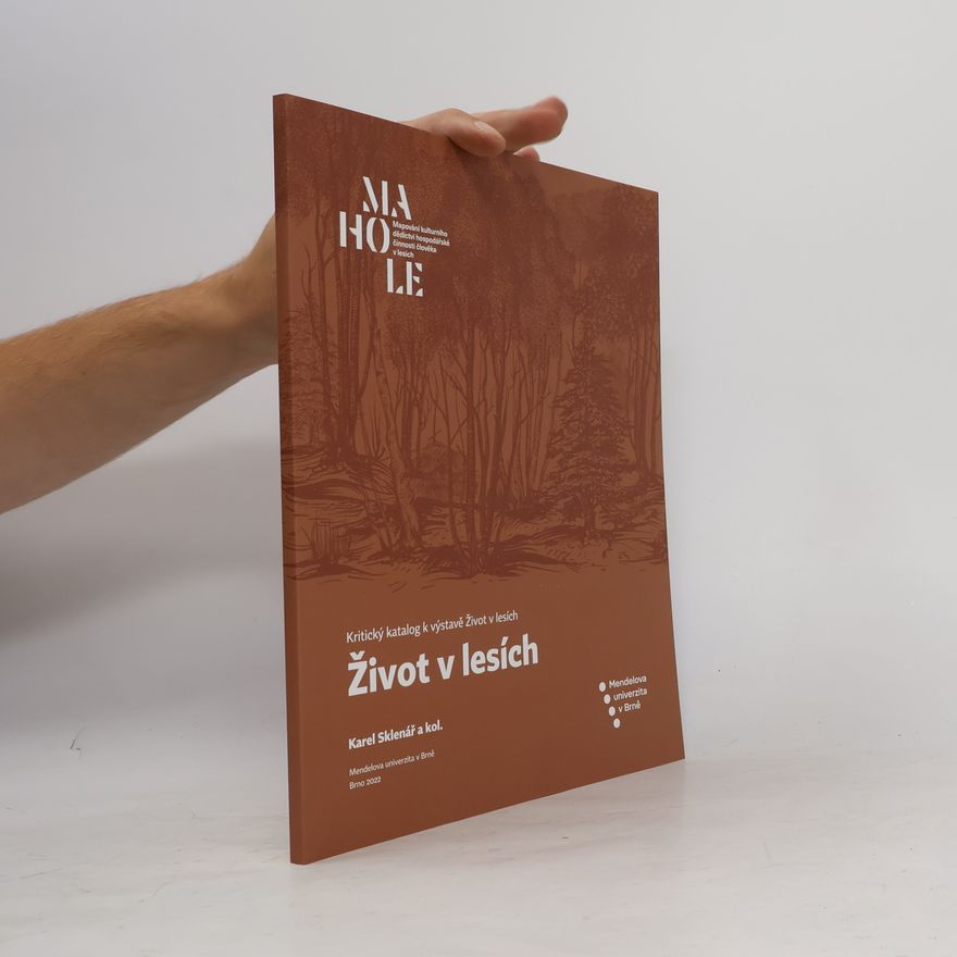 Karel Sklenář Život v lesích : kritický katalog k výstavě Život v lesích