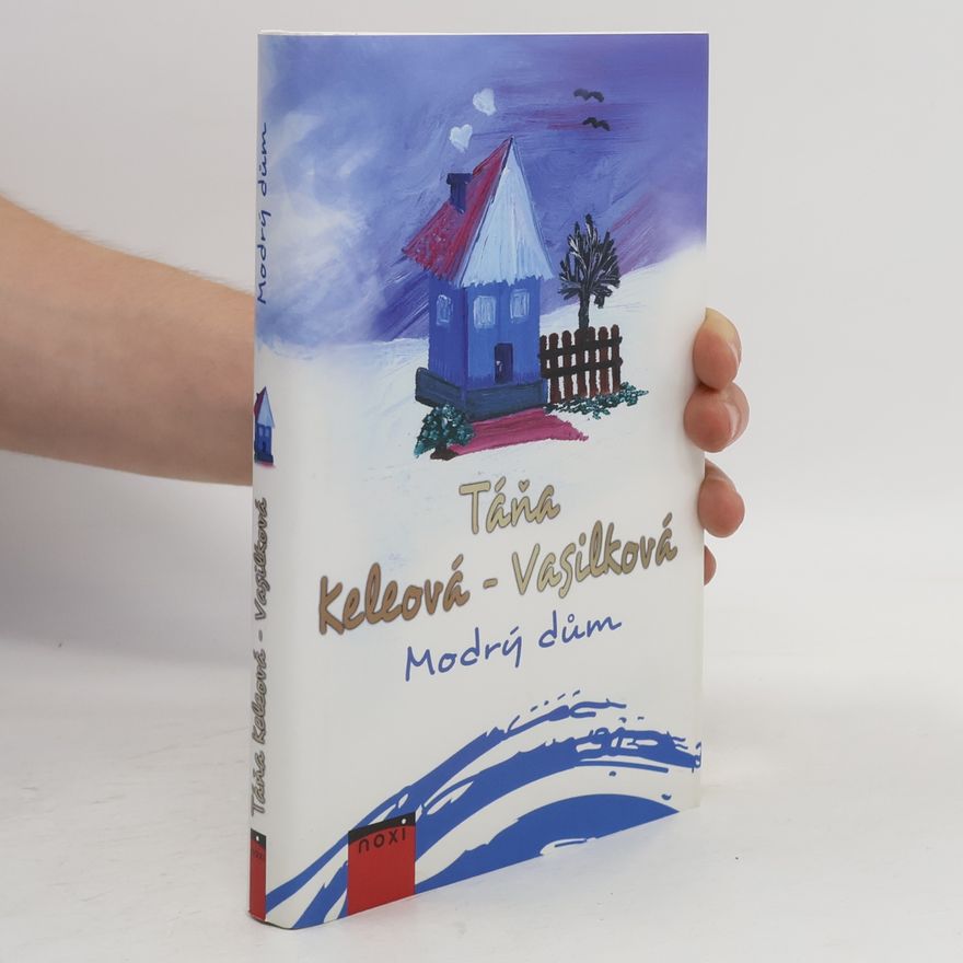 Táňa Keleová-Vasilková Modrý dům