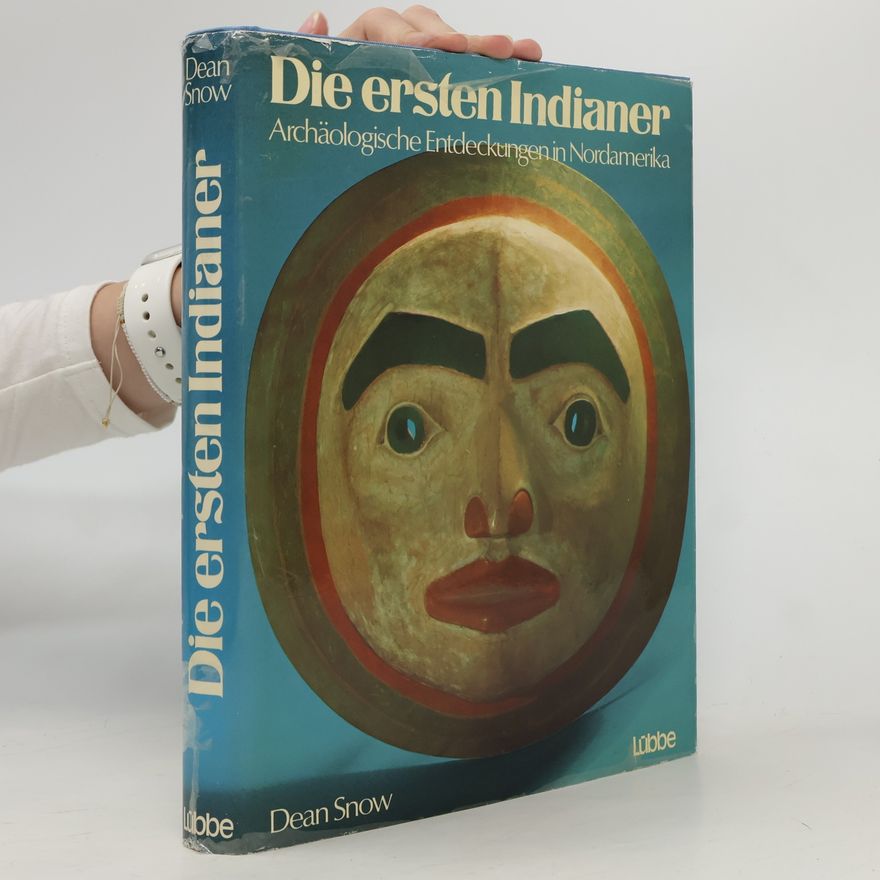 Dean R. Snow Die ersten Indianer