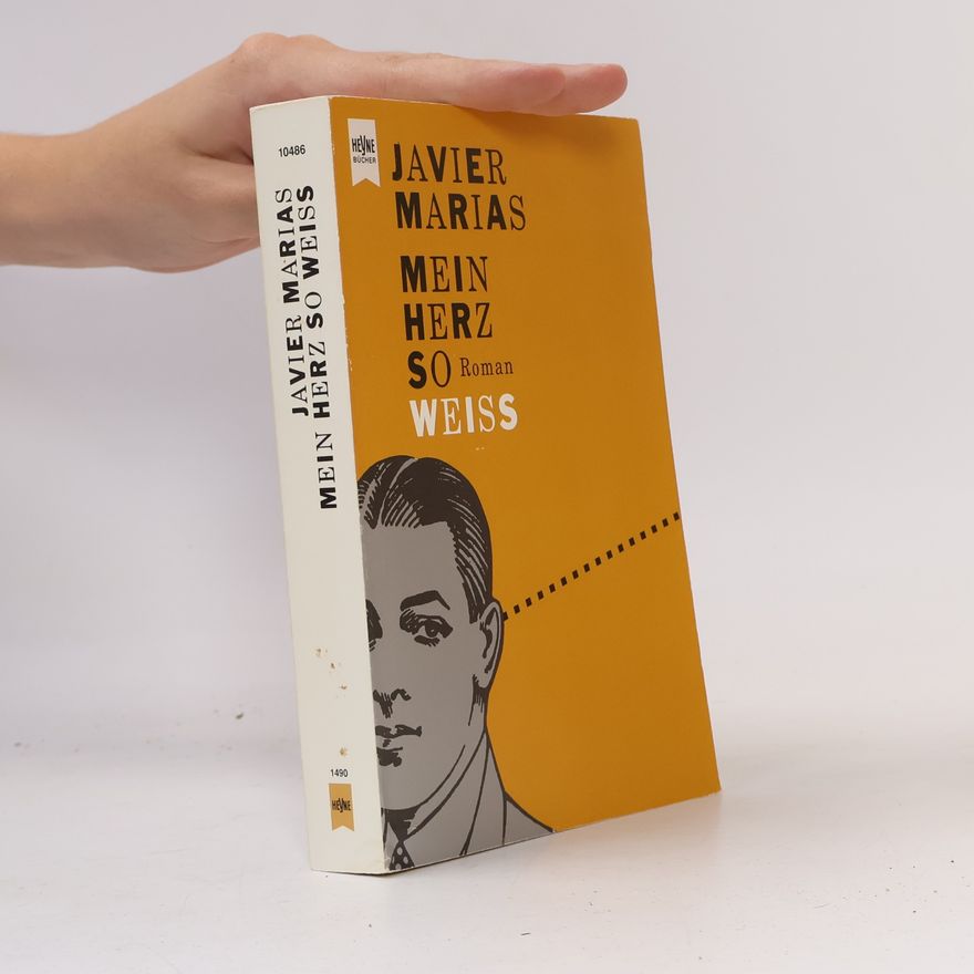 Javier Marías Mein Herz so Weiss