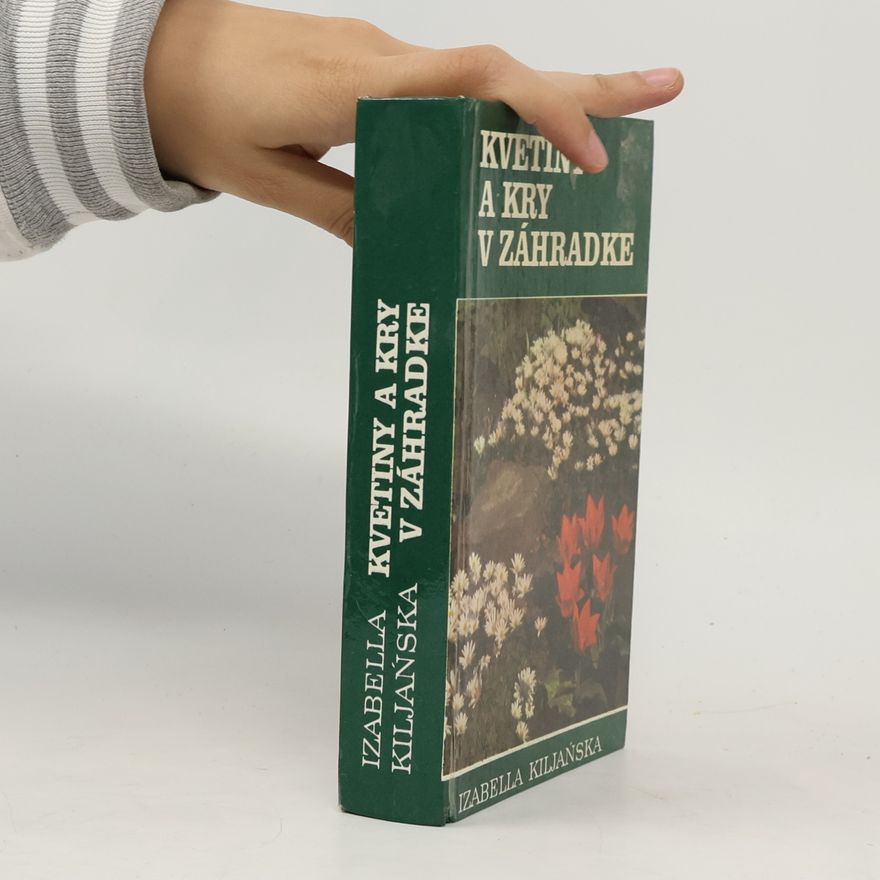 Izabella Kiljanská Kvetiny a kry v záhradke