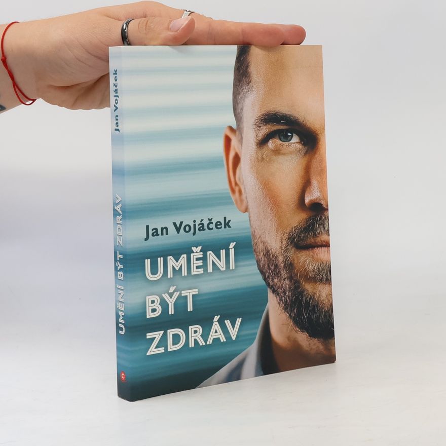 Jan Vojáček Umění být zdráv