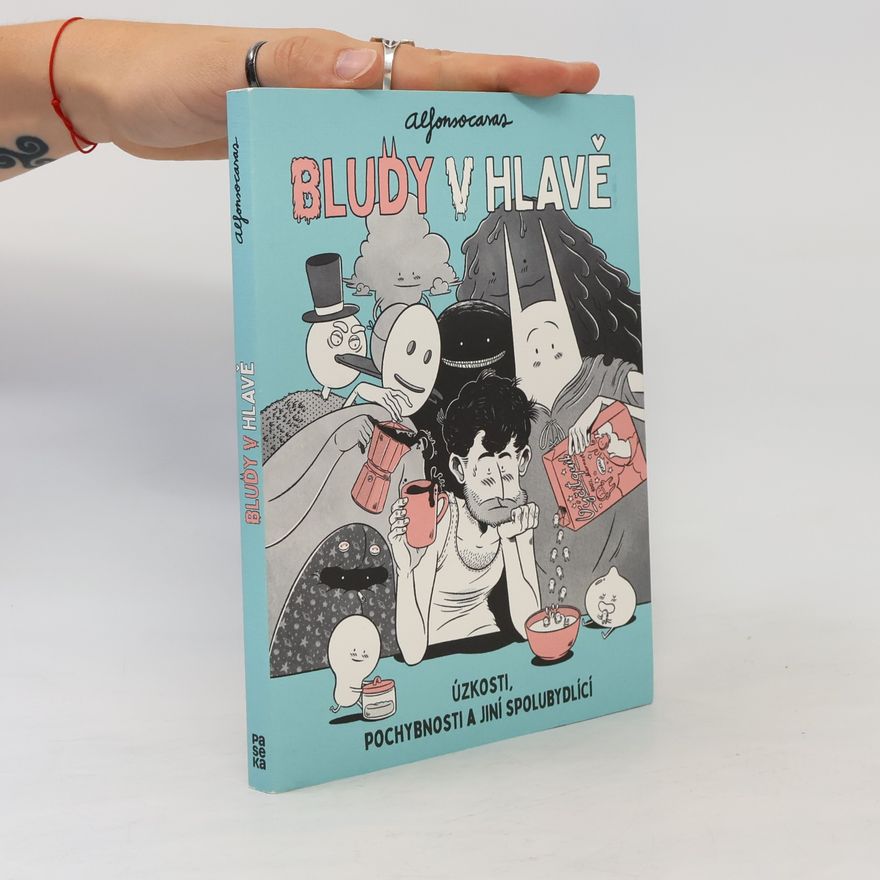 Alfonso Casas Bludy v hlavě. Úzkosti, pochybnosti a jiní spolubydlící