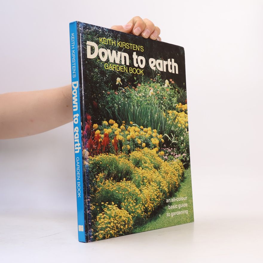Owen Armstrong Reid Keith Kirsten's Down to Earth Garden Book