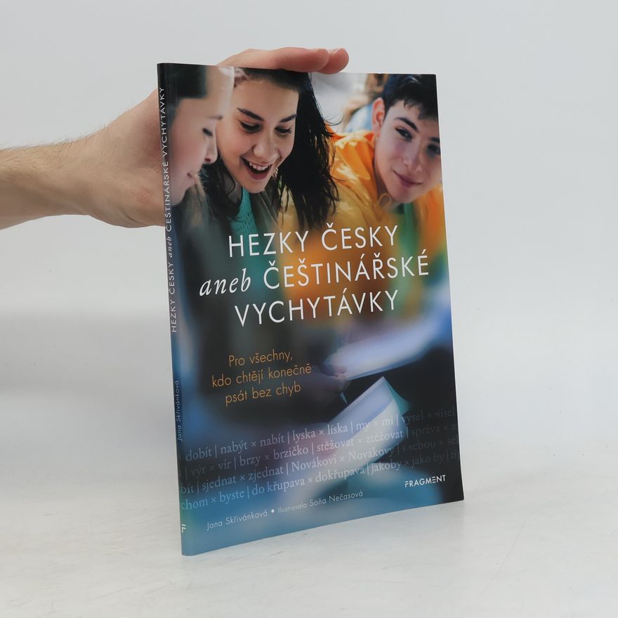 Jana Skřivánková Hezky česky aneb Češtinářské vychytávky