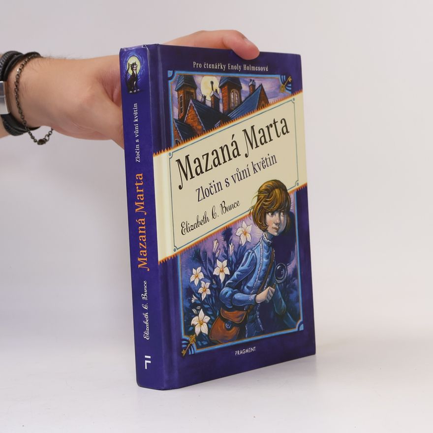 Elizabeth C. Bunce Mazaná Marta. Zločin s vůní květin