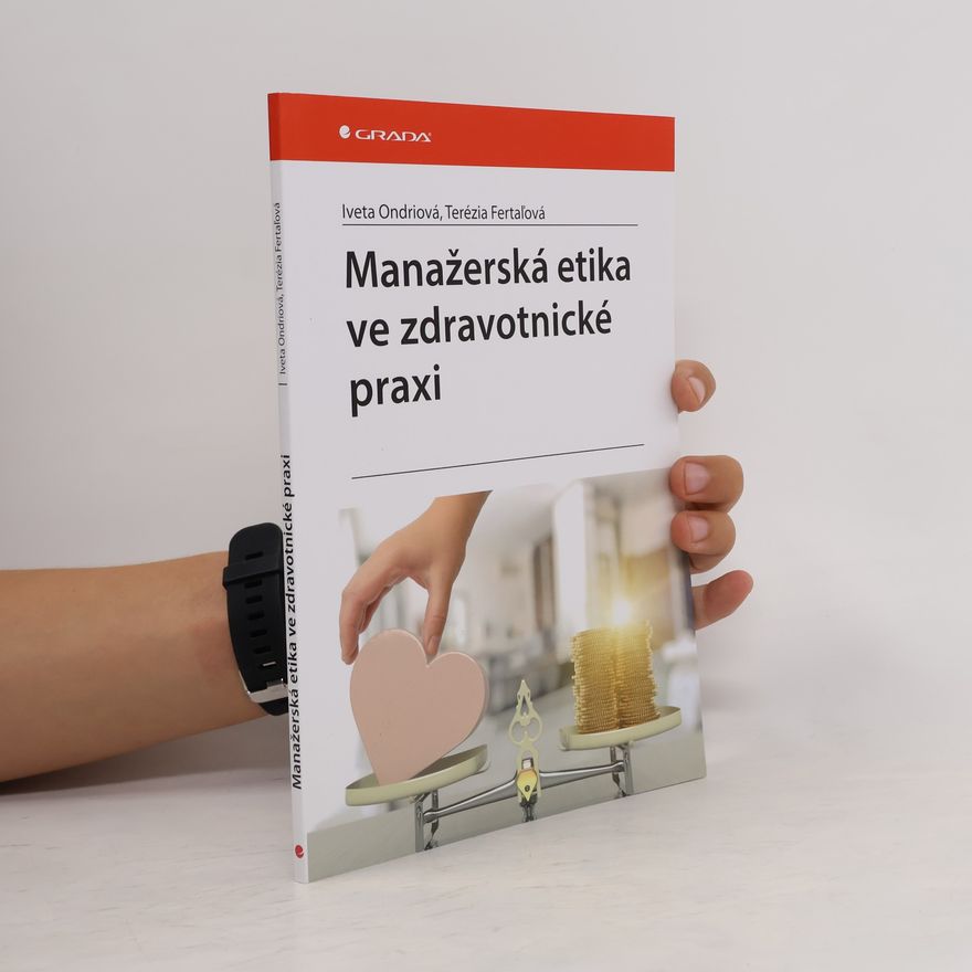 Iveta Ondriová Manažerská etika ve zdravotnické praxi