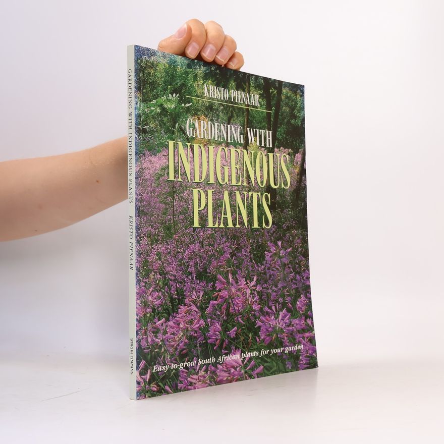 Kristo Pienaar Gardening with Indigenous Plants
