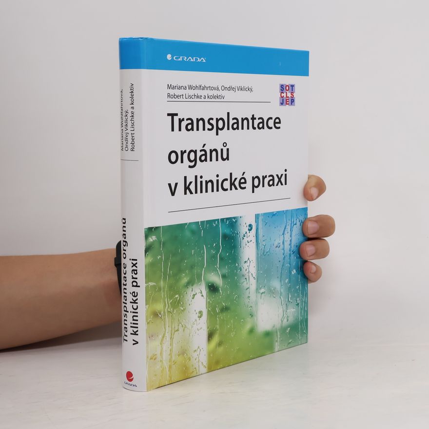 Mariana Wohlfahrtová Transplantace orgánů v klinické praxi