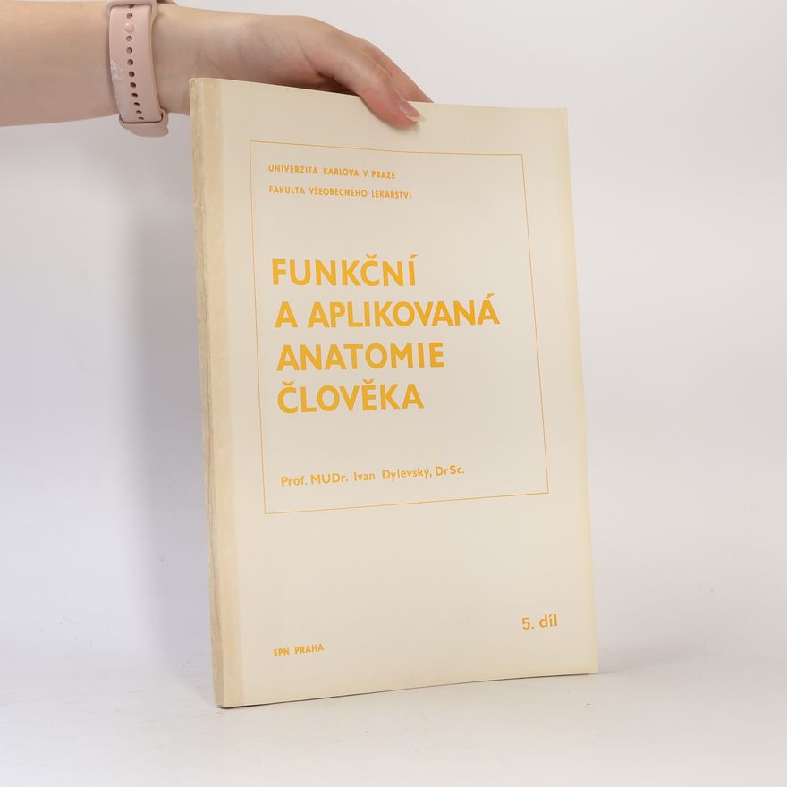 Ivan Dylevský Funkční a aplikovaná anatomie člověka