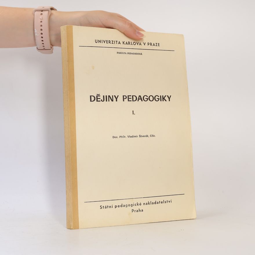 Vladimír Štverák Dějiny pedagogiky I.