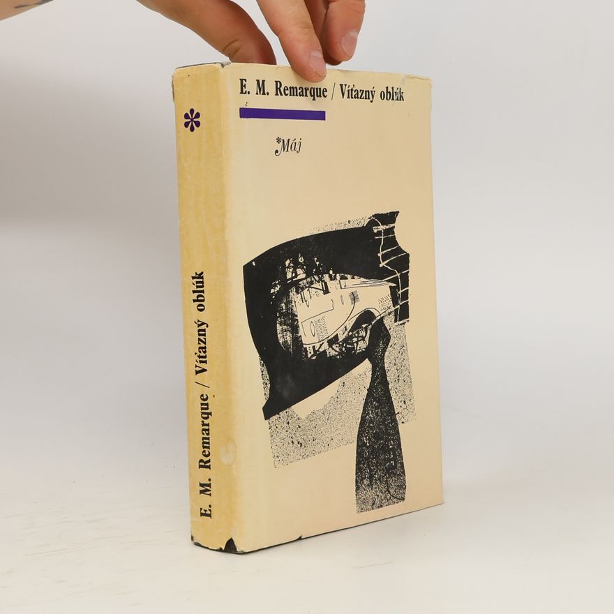 Erich Maria Remarque Víťazný oblúk
