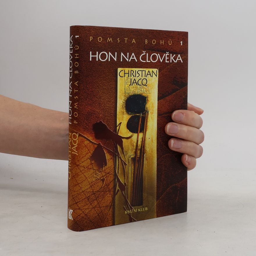 Christian Jacq Pomsta bohů. 1, Hon na člověka
