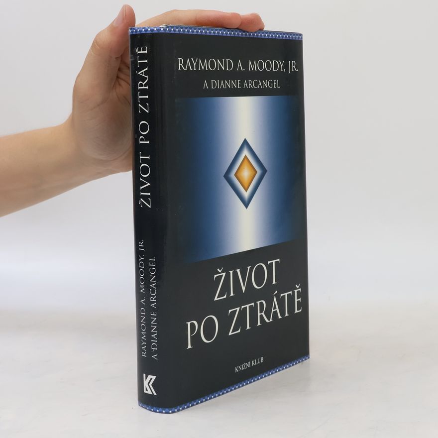Raymond A. Moody Život po ztrátě