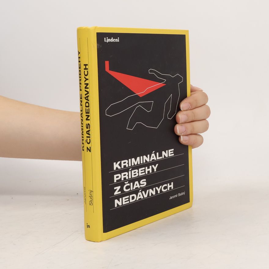 Jaromír Slušný Kriminálne príbehy z čias nedávnych