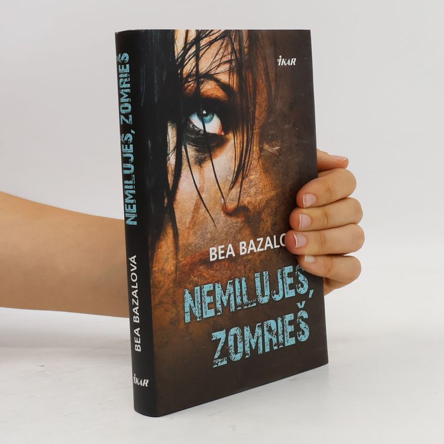 Bea Bazalová Nemiluješ, zomrieš
