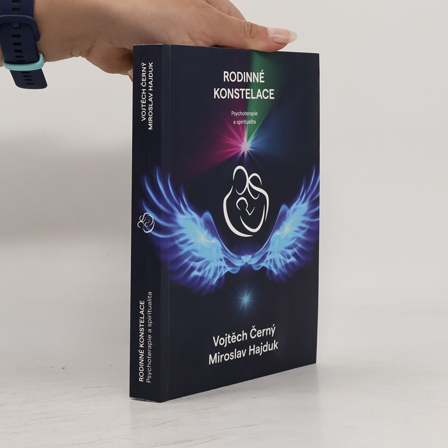 Miroslav Hajduk Rodinné konstelace : psychoterapie a spiritualita