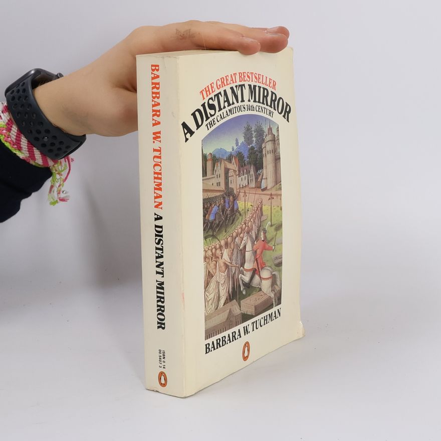 Barbara Wertheim Tuchman A Distant Mirror