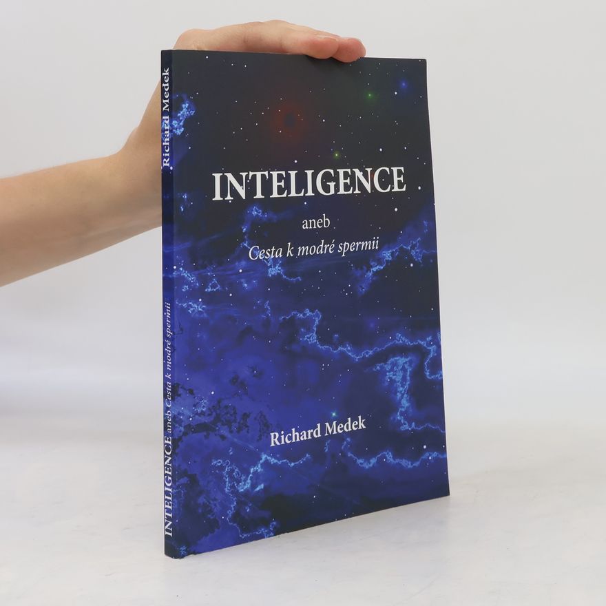 Richard Medek Inteligence aneb Cesta k modré spermii