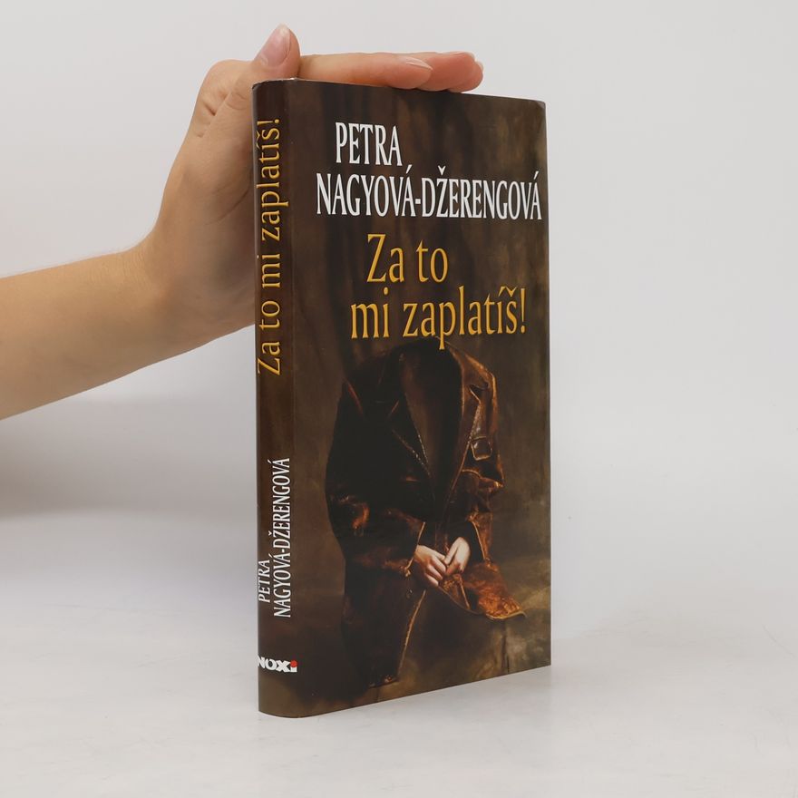 Petra Nagyová-Džerengová Za to mi zaplatíš!