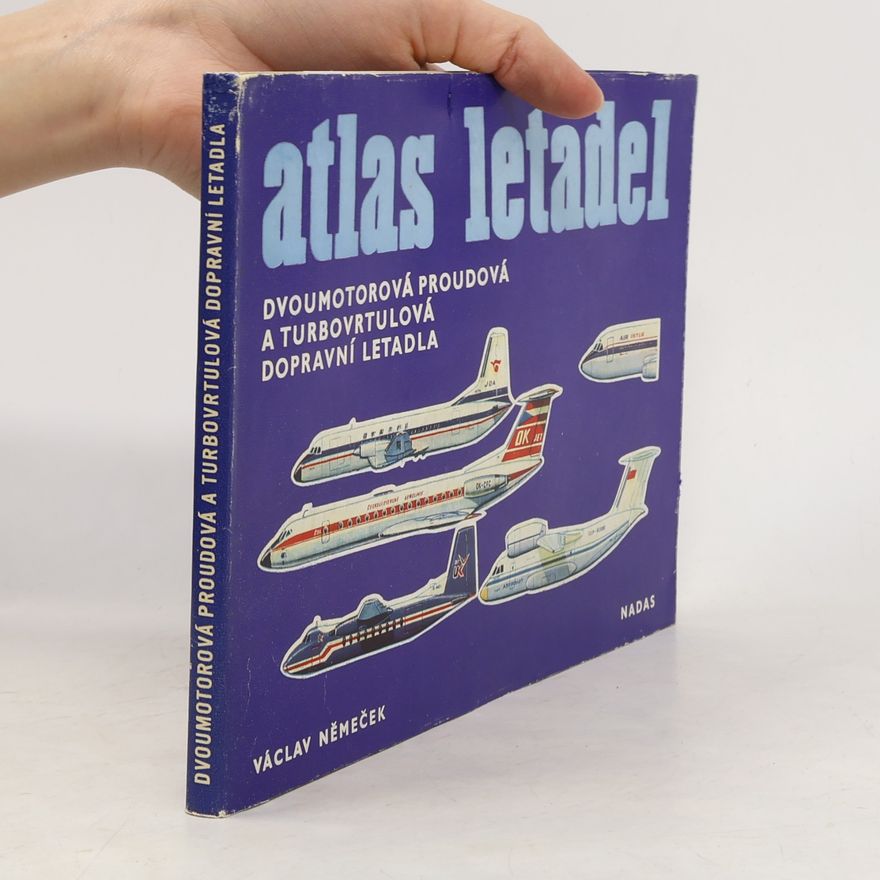 Miroslav Balous Atlas letadel. Dvoumotorová proudová a turbovrtulová dopravní letadla