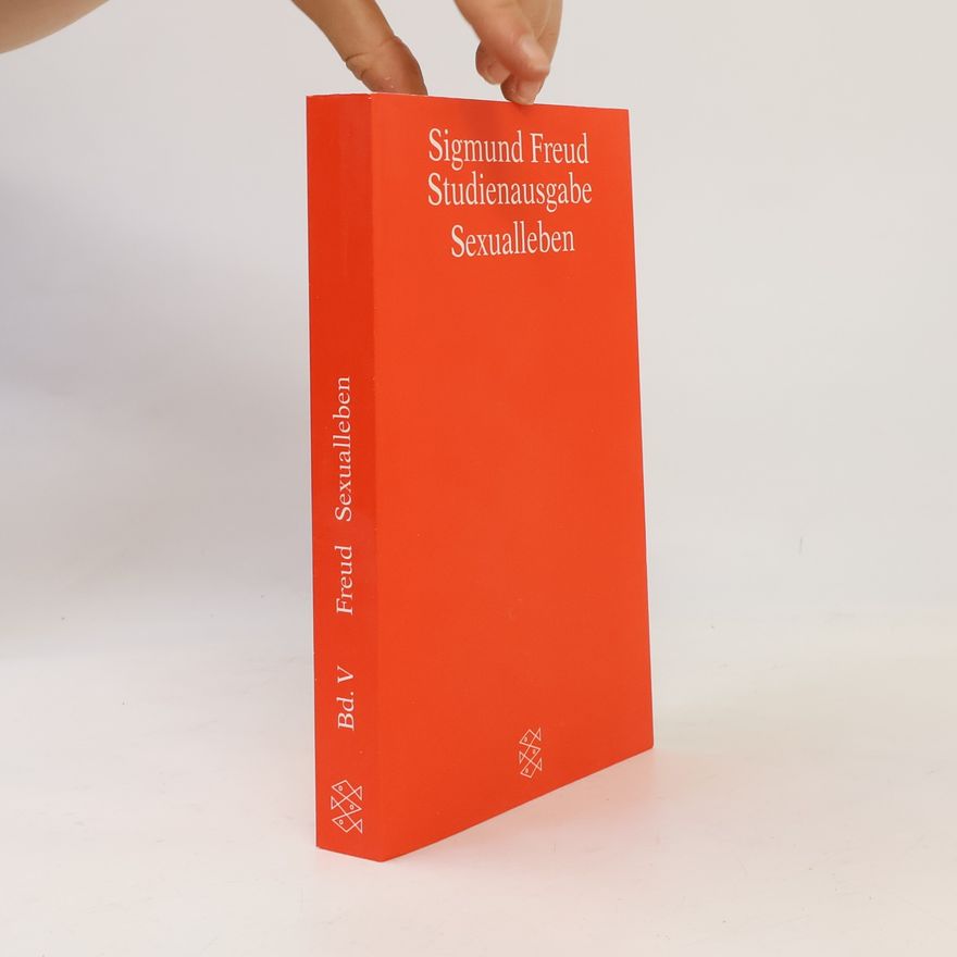 Sigmund Freud Studienausgabe V. Sexualleben