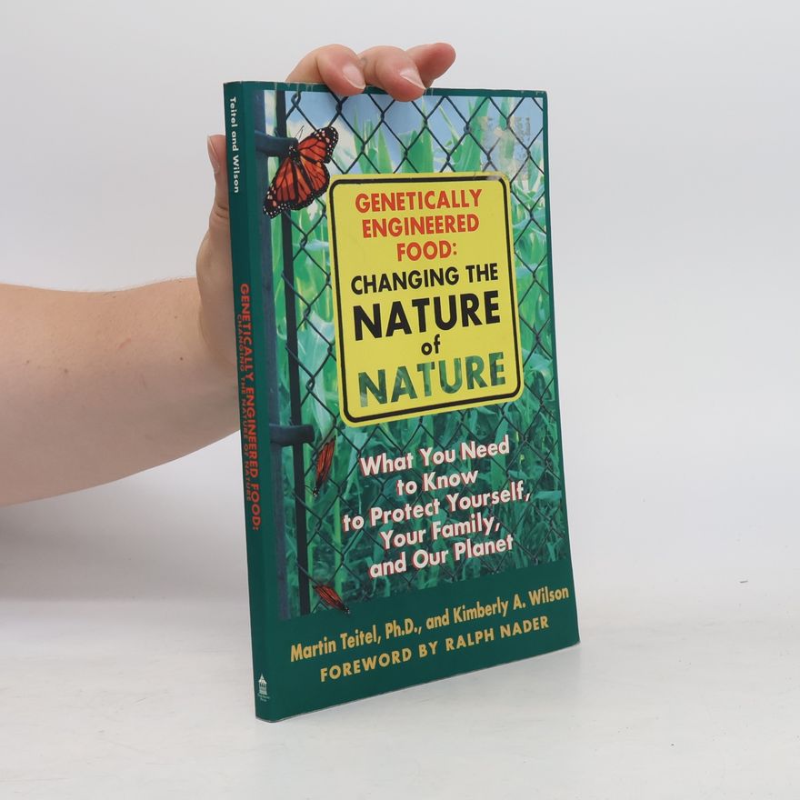 Martin Teitel Genetically Engineered Food: Changing the Nature of Nature