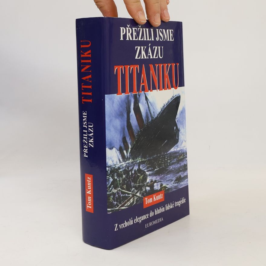 Tom Kuntz Přežili jsme zkázu Titaniku