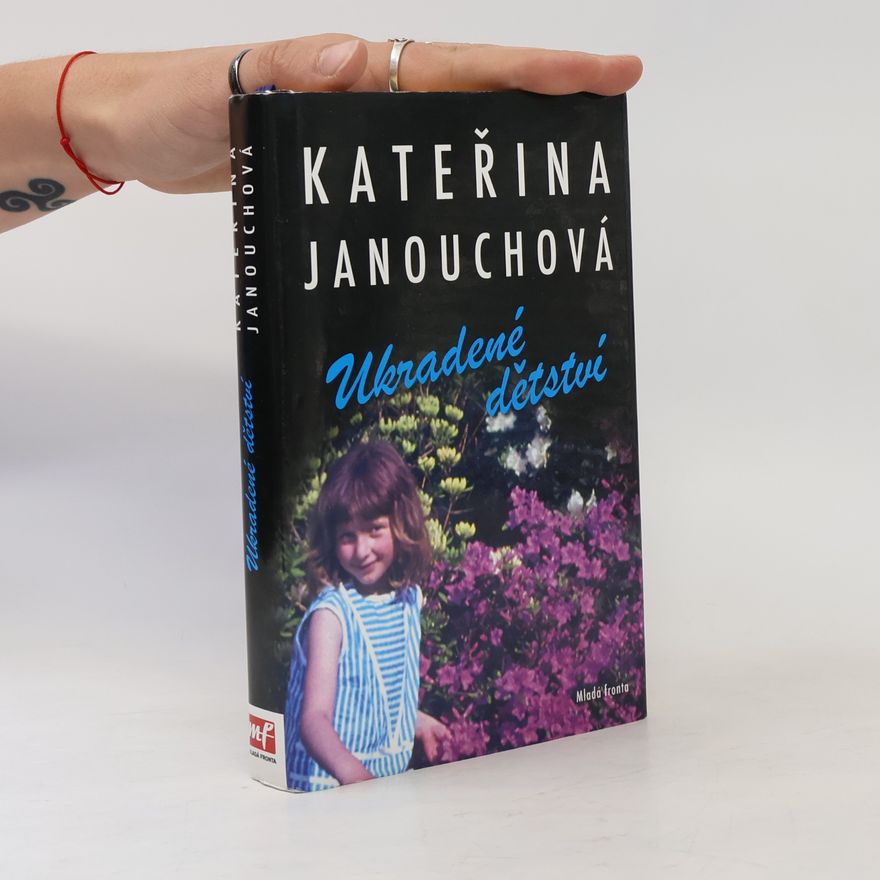 Kateřina Janouchová Ukradené dětství
