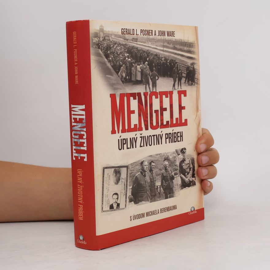 Gerald Posner Mengele - Úplný životný príbeh