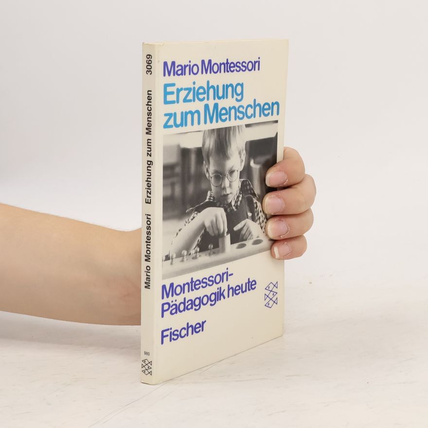 Mario M. Montessori Erziehung zum Menschen