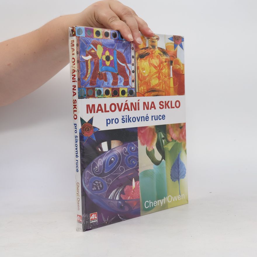 Cheryl Owen Malování na sklo pro šikovné ruce