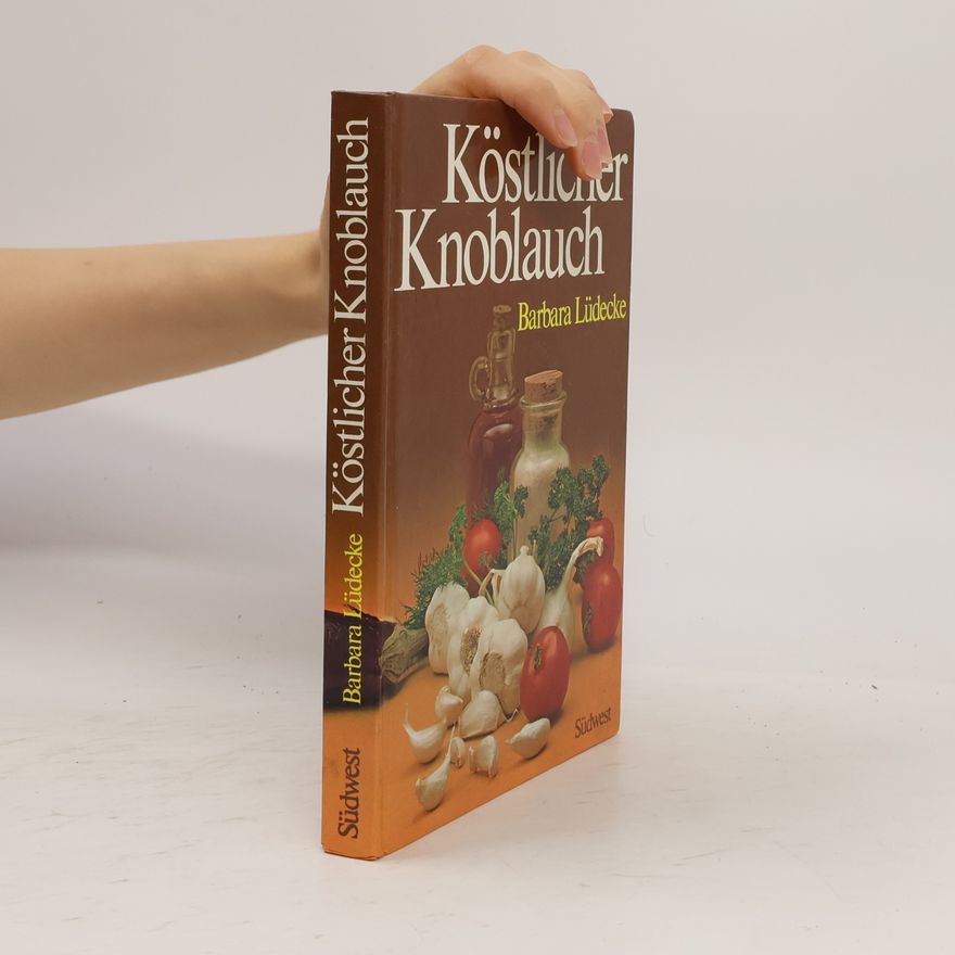 Barbara Lüdecke Kostlicher Knoblauch