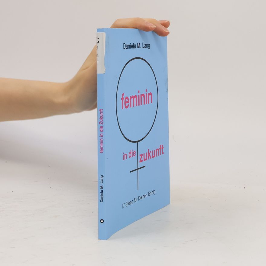 Daniela M. Lang Feminin in die Zukunft