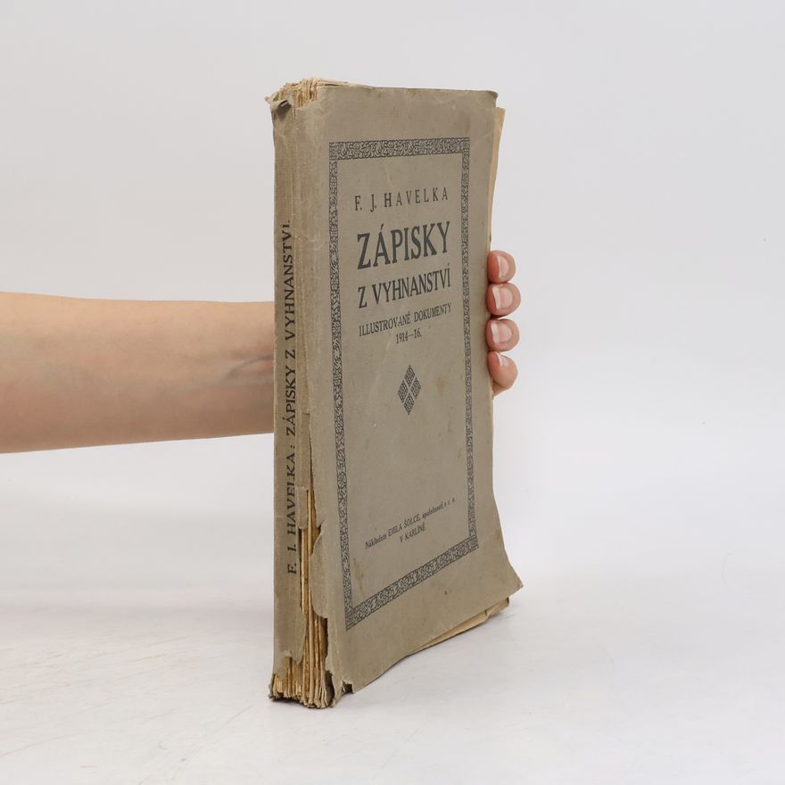 František Josef Havelka Zápisky z vyhnanství. Illustrované dokumenty 1914-16