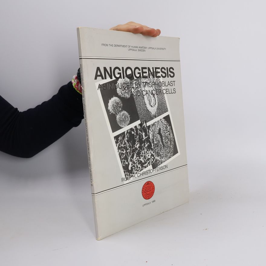 Rolf H. Christofferson Angiogenesis as Induced by Trophoblast and Cancer Cells