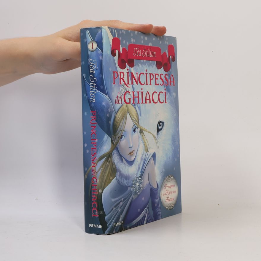 Thea Stilton Principesse del Regno della Fantasia - 1: Principessa dei ghiacci